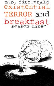 Book Cover: Existential Terror and Breakfast: Season Three